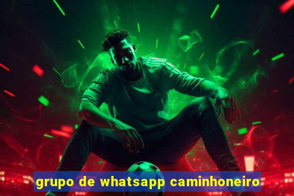 grupo de whatsapp caminhoneiro